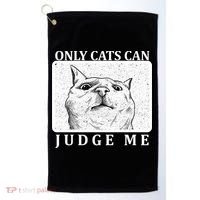 Only Cats Can Judge Me Golf Towel thumb 0