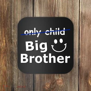 Only Child Big Brother Coaster