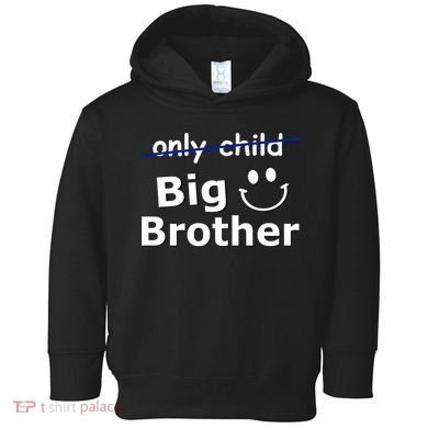 Only Child Big Brother Toddler Hoodie