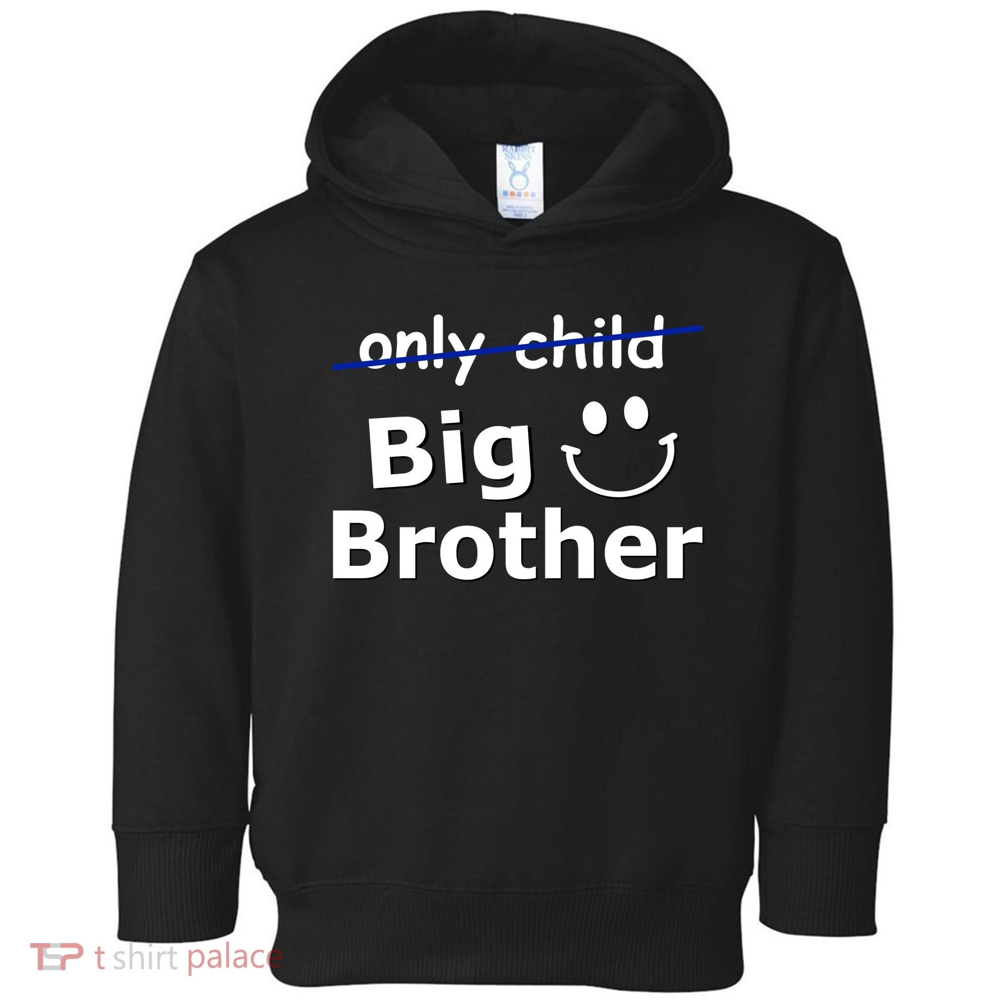 Only Child Big Brother Toddler Hoodie