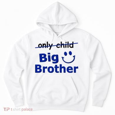 Only Child Big Brother Hoodie