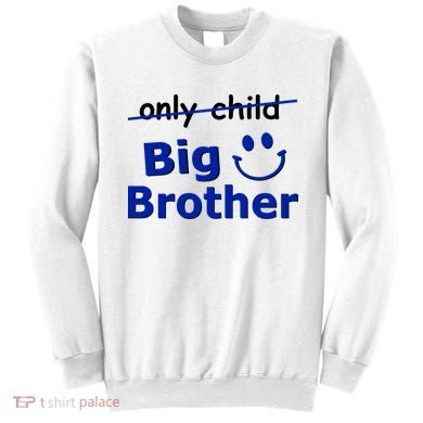 Only Child Big Brother Sweatshirt
