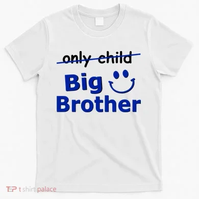 Only Child Big Brother T-Shirt