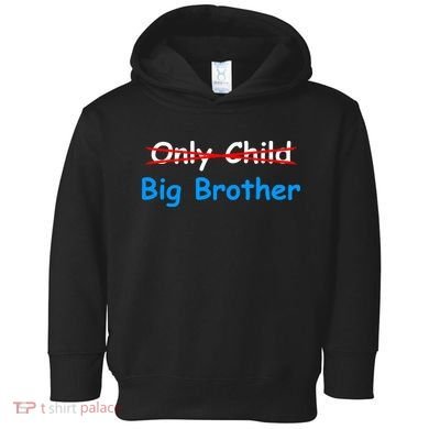 Only Child Going to be A Big Brother Toddler Hoodie