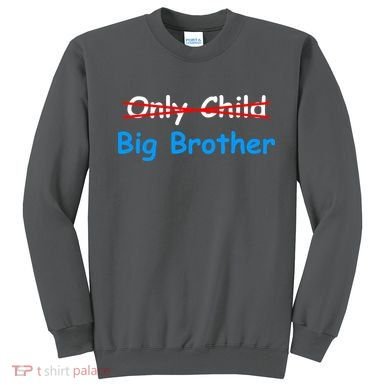 Only Child Going to be A Big Brother Sweatshirt
