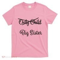 Only Child Promoted To Big Sister T-Shirt thumb 0