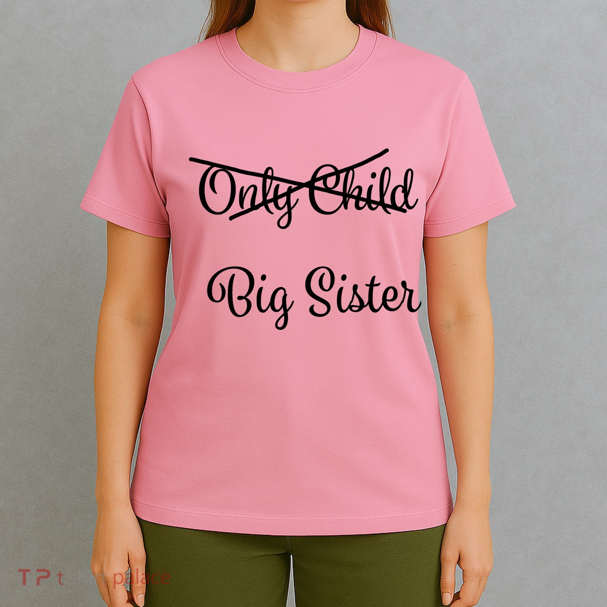 Only Child Promoted To Big Sister T-Shirt