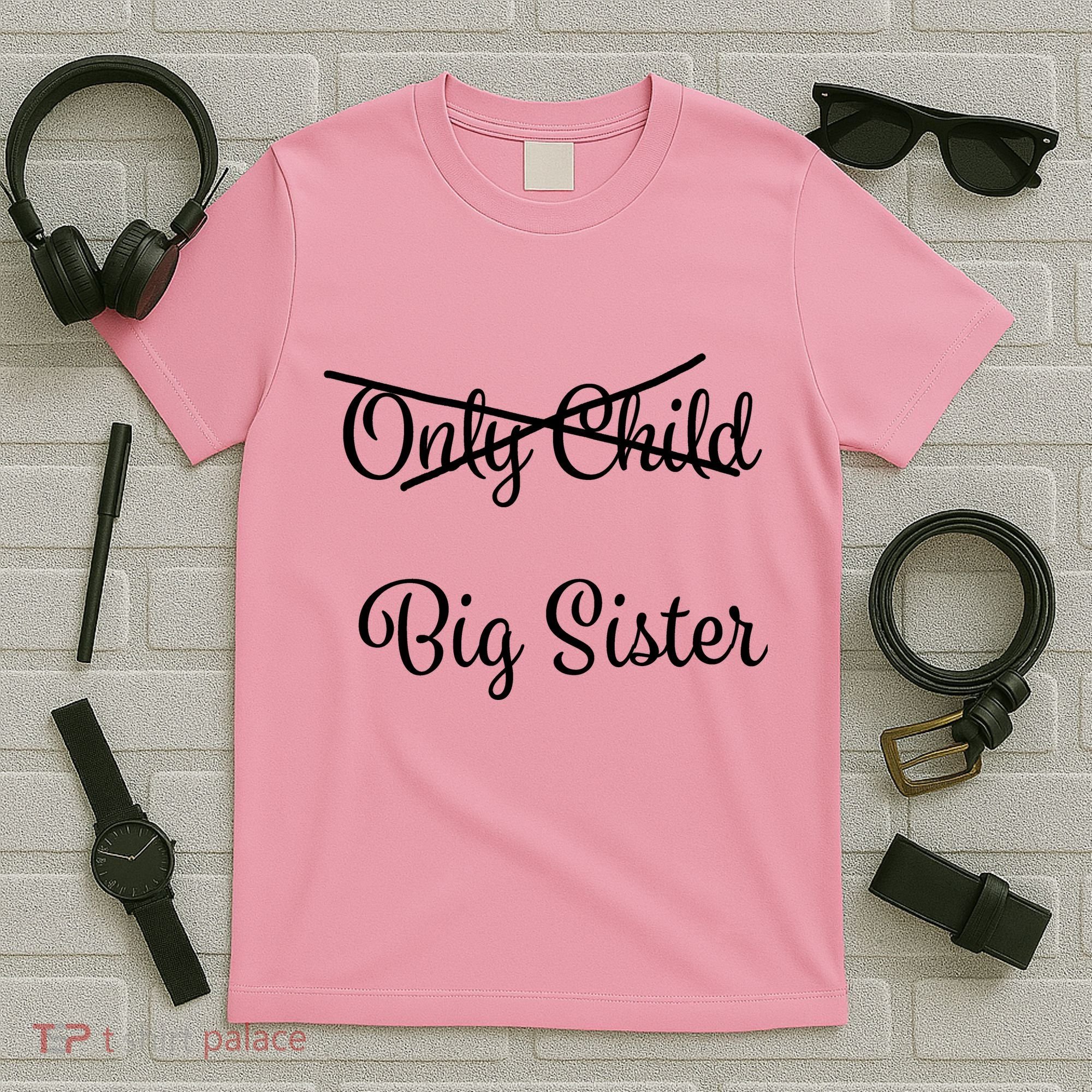 Only Child Promoted To Big Sister T-Shirt