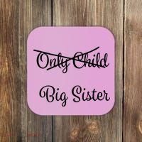 Only Child Promoted To Big Sister Coaster thumb 0