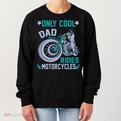 Only Cool Dad Rides Motorcycles Women's Sweatshirt