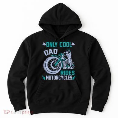Only Cool Dad Rides Motorcycles Hoodie