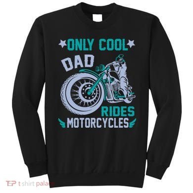 Only Cool Dad Rides Motorcycles Sweatshirt