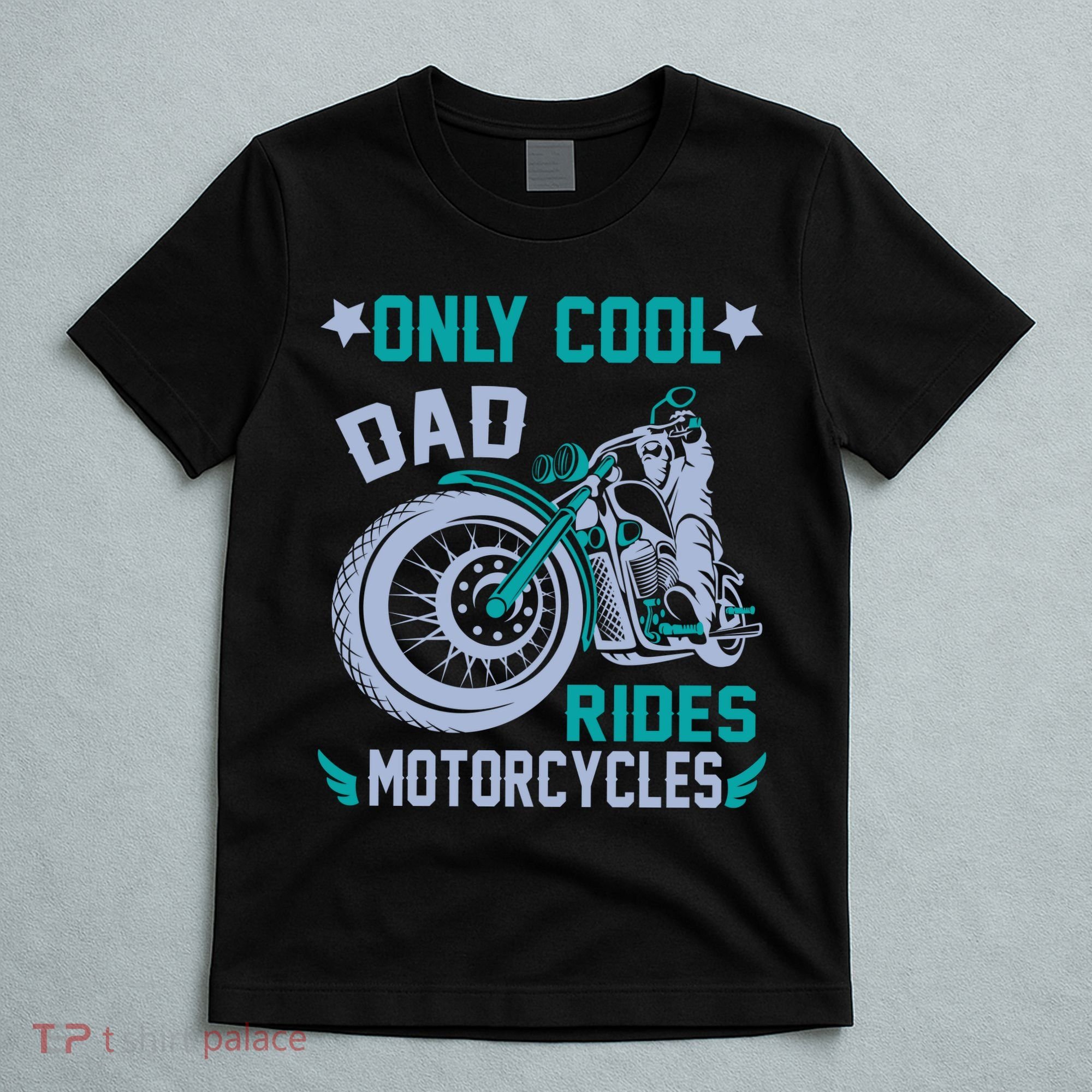 Only Cool Dad Rides Motorcycles T-Shirt