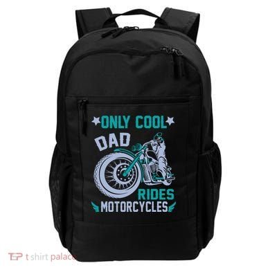 Only Cool Dad Rides Motorcycles Backpack