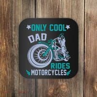 Only Cool Dad Rides Motorcycles Coaster thumb 0