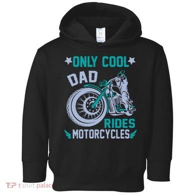 Only Cool Dad Rides Motorcycles Toddler Hoodie
