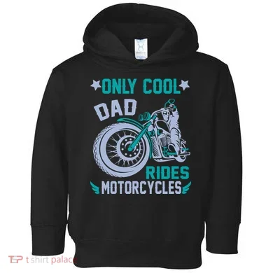 Only Cool Dad Rides Motorcycles Toddler Hoodie