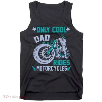 Only Cool Dad Rides Motorcycles Tank Top