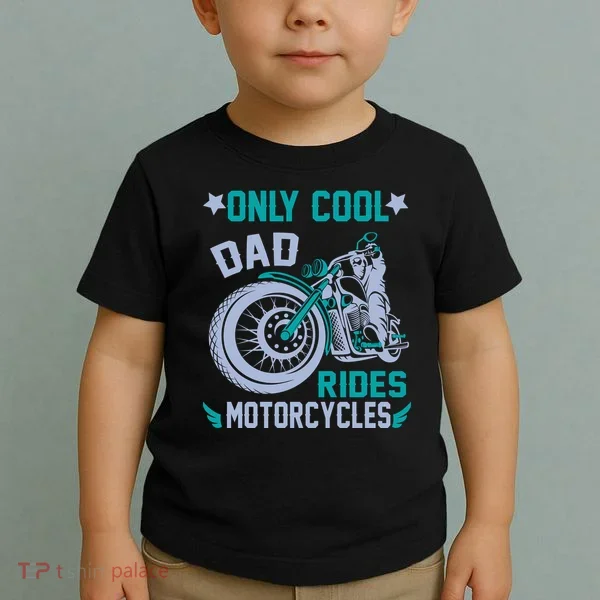 Only Cool Dad Rides Motorcycles Toddler T-Shirt