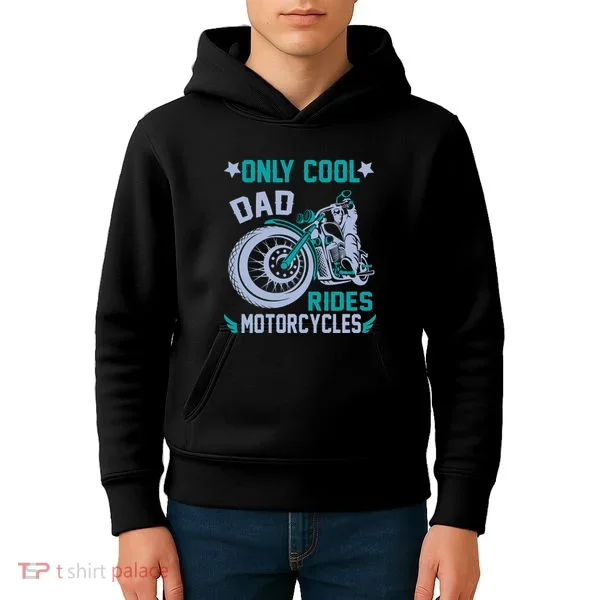 Only Cool Dad Rides Motorcycles Kids Hoodie