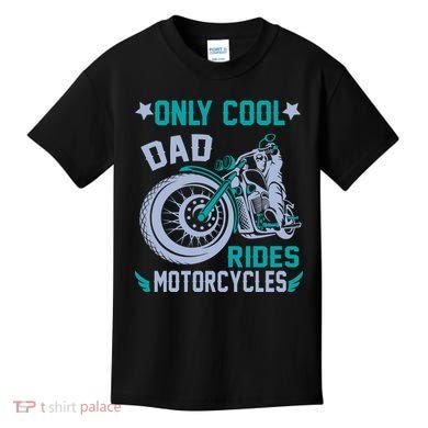 Only Cool Dad Rides Motorcycles Kids T-Shirt