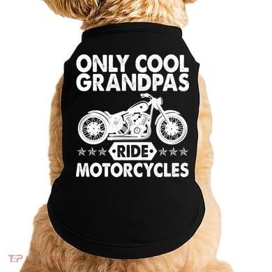 Only Cool Grandpas Ride Motorcycles Doggie Tank