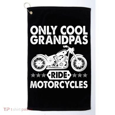 Only Cool Grandpas Ride Motorcycles Golf Towel