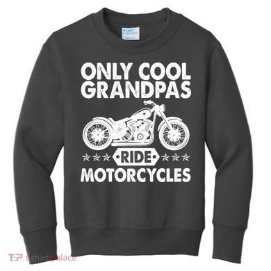 Only Cool Grandpas Ride Motorcycles Kids Sweatshirt