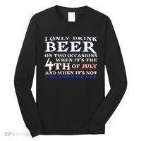 Only Drink Beer On Two Occasions Long Sleeve Shirt thumb 0