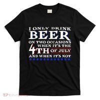 Only Drink Beer On Two Occasions T-Shirt thumb 0