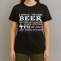 Only Drink Beer On Two Occasions T-Shirt thumb 4