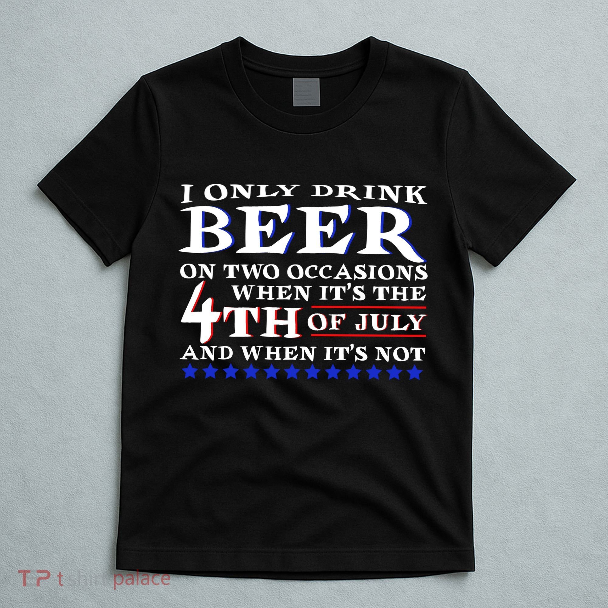 Only Drink Beer On Two Occasions T-Shirt