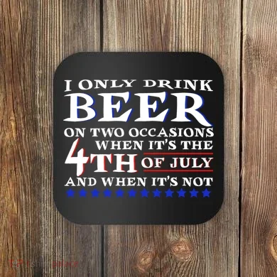 Only Drink Beer On Two Occasions Coaster