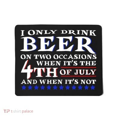 Only Drink Beer On Two Occasions Mousepad
