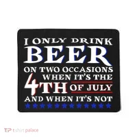 Only Drink Beer On Two Occasions Mousepad thumb 0