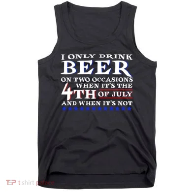 Only Drink Beer On Two Occasions Tank Top