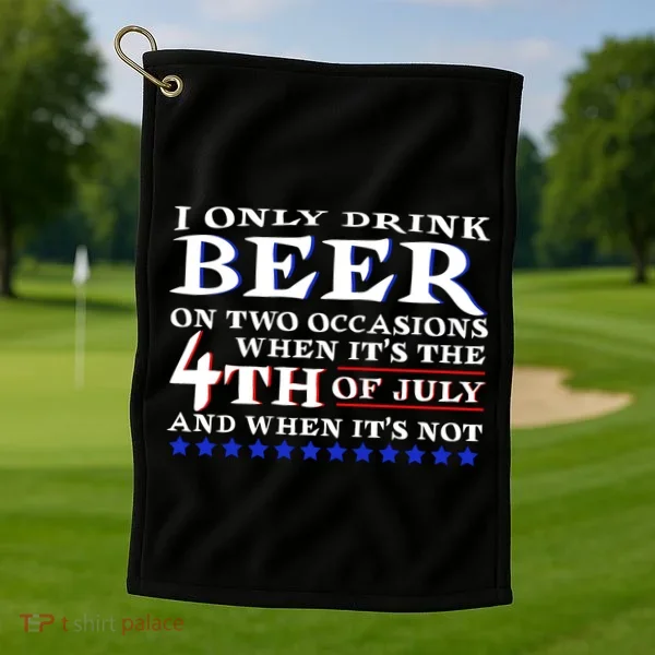 Only Drink Beer On Two Occasions Golf Towel