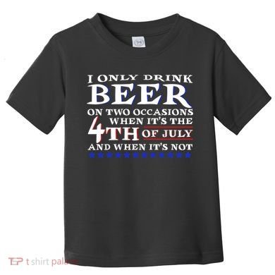 Only Drink Beer On Two Occasions Toddler T-Shirt