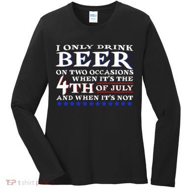 Only Drink Beer On Two Occasions Women's Long Sleeve Shirt