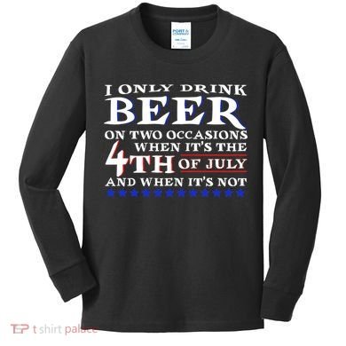Only Drink Beer On Two Occasions Kids Long Sleeve Shirt