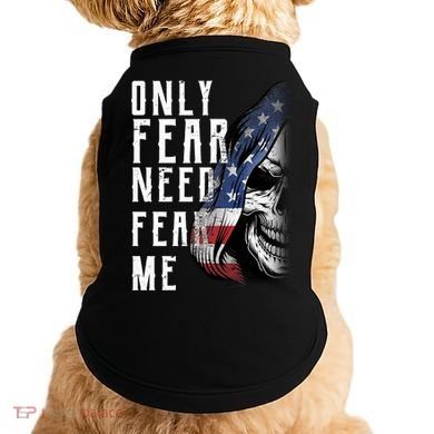 Only Fear Need Fear Me Doggie Tank