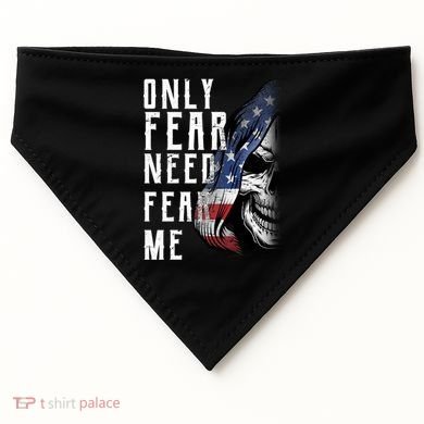 Only Fear Need Fear Me USA-Made Doggie Bandana