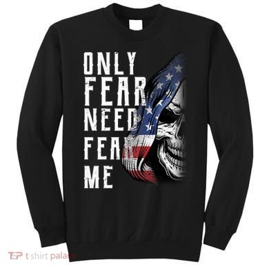 Only Fear Need Fear Me Sweatshirt