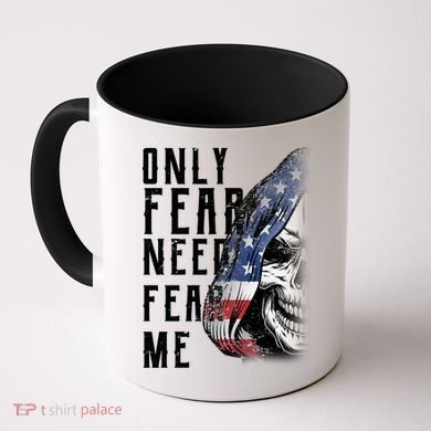 Only Fear Need Fear Me Coffee Mug