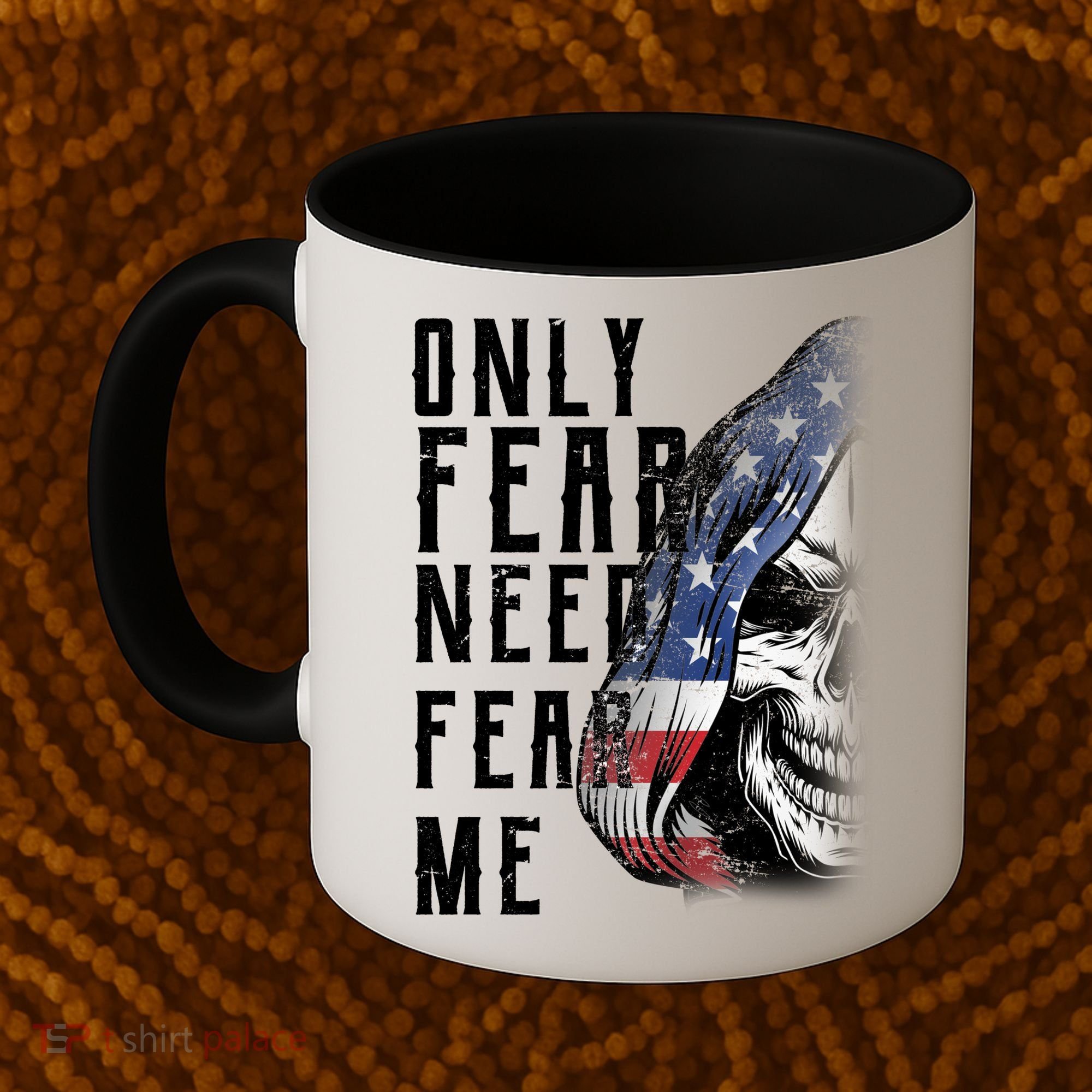 Only Fear Need Fear Me Coffee Mug
