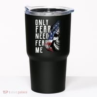 Only Fear Need Fear Me Tumbler thumb 0