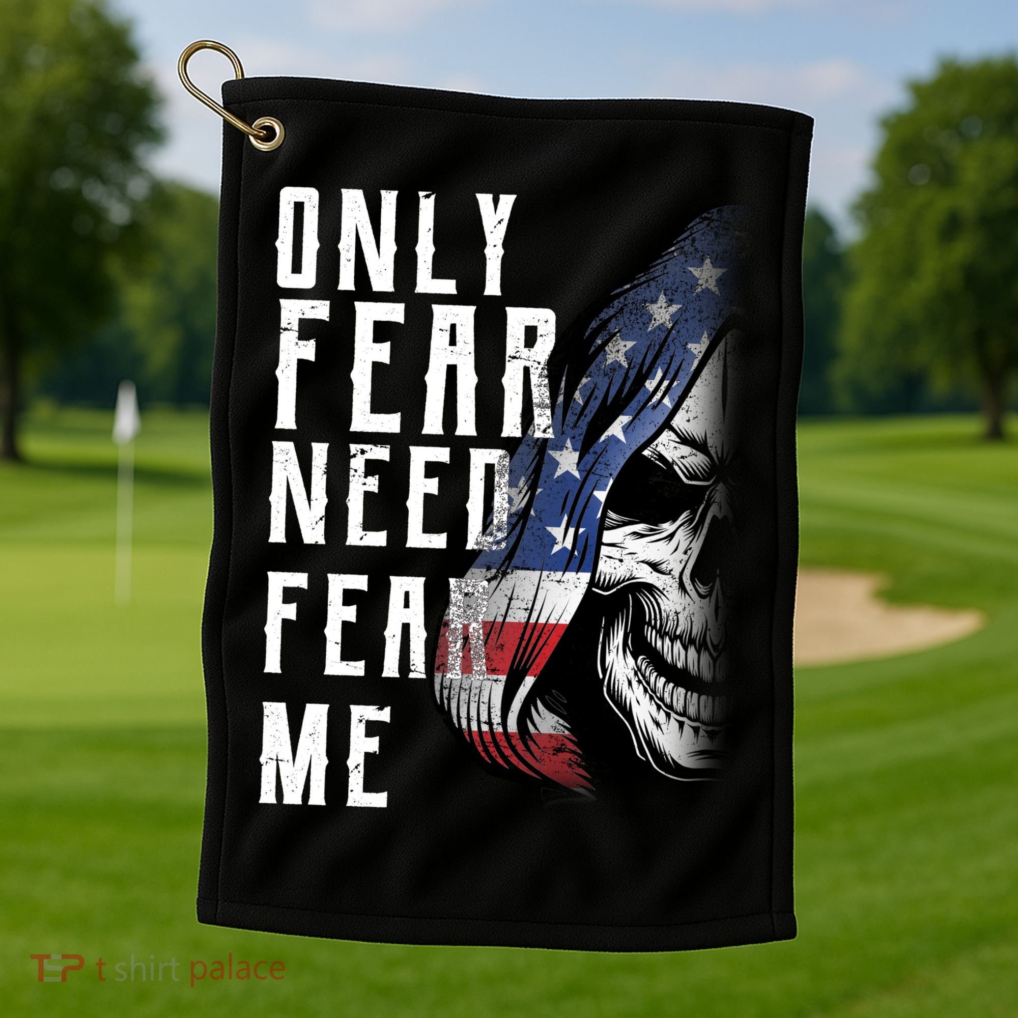 Only Fear Need Fear Me Golf Towel