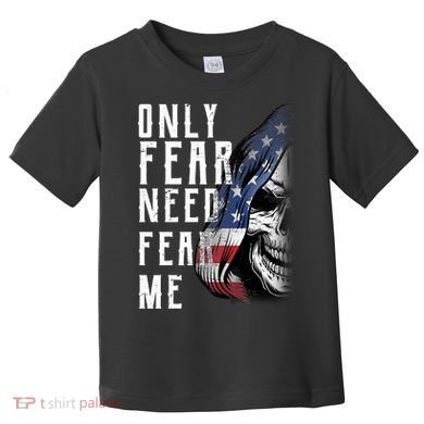 Only Fear Need Fear Me Toddler T-Shirt