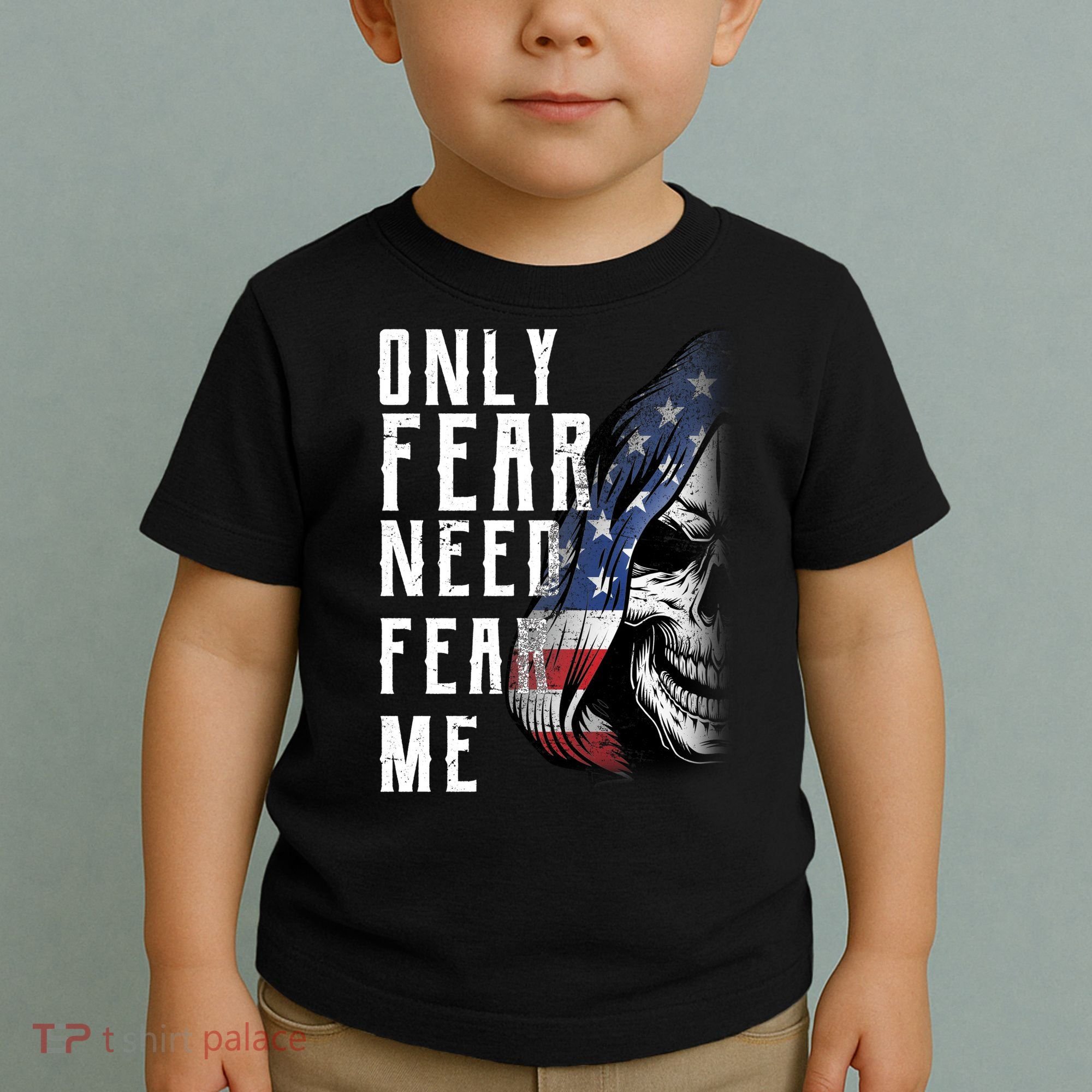 Only Fear Need Fear Me Toddler T-Shirt