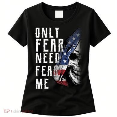 Only Fear Need Fear Me Women's T-Shirt